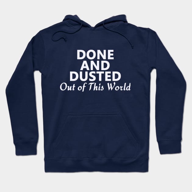 Done and Dusted Out of This World Hoodie by Dearly Mu